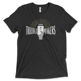 Godly Trouble Makers | T-Shirt