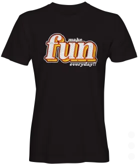 Make Fun Everyday Graphic T-shirt