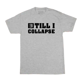 Till I Collapse T-Shirt (GREY)